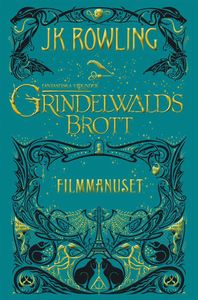 Boken Grindewalds brott - filmmanuset av J.K. Rowling. 