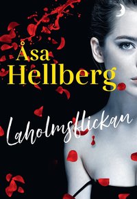 Laholmsflickan av Åsa Hellberg. 
