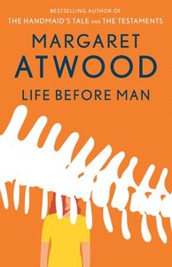 Boken Life Before Man (När livet var ungt) av Margaret Atwood. 