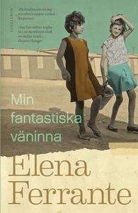 Boken Min fantastiska väninna av Elena Ferrante. Första delen i Neapelkvartetten. 