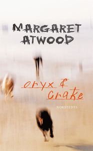 Boken Oryx och Crake av Margaret Atwood. 