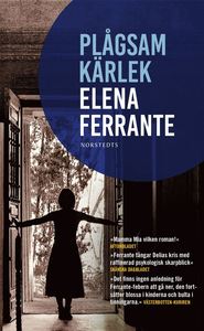 Boken Plågsam kärlek av Elena Ferrante. Del 2 i Tre berättelser om kärlek. 