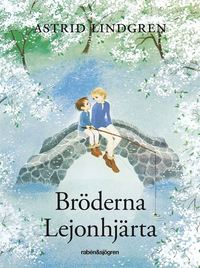 Bröderna Lejonhjärta - en roman av Astrid Lindgren. 
