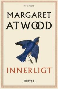 Innerligt - dikter av Margaret Atwood