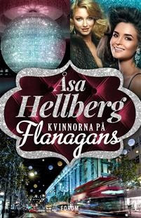 Den nya boken Kvinnorna på Flanagans av Åsa Hellberg - köp den online