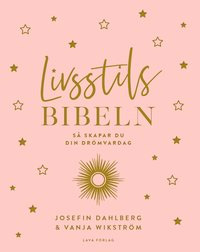 Livsstilsbibeln - en bok av Josefin Dahlberg