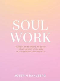 Boken Soul Work av Josefin Dahlberg år 2020